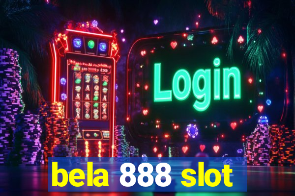 bela 888 slot